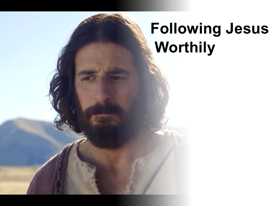 Following Jesus Worthily – Philippians Session 3