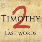 2 Timothy – Final Words – Session 1 Intro – Jim Probert